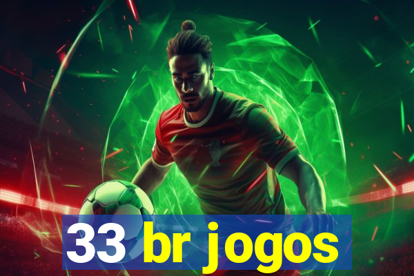 33 br jogos